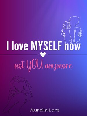 cover image of I Love MYSELF now, not YOU anymore